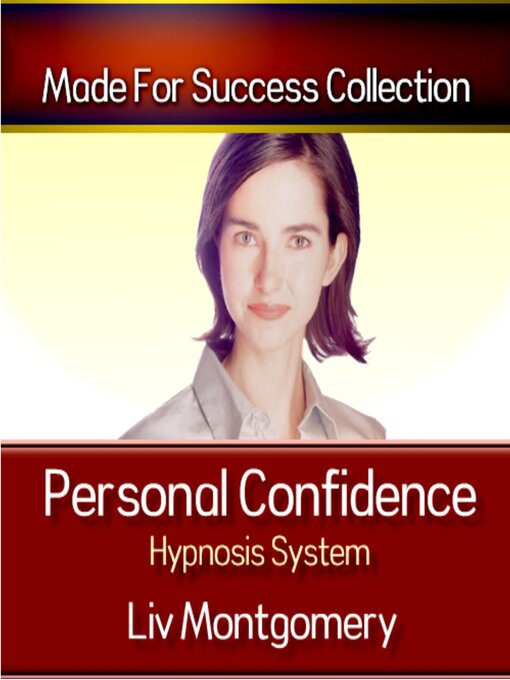 Title details for Personal Confidence Hypnosis System by Liv Montgomery - Available